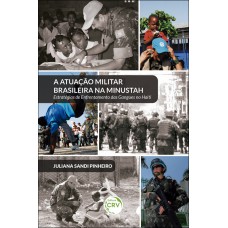 A atuação militar brasileira na Minustah A atuação militar brasileira na Minustah