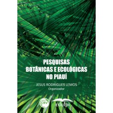 Pesquisas botânicas e ecológicas no piauí Pesquisas botânicas e ecológicas no piauí