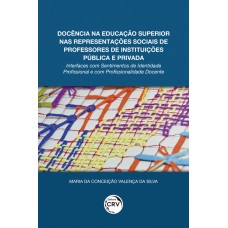 Docência na educação superior nas representações sociais de professores de instituições pública e privada Docência na educação superior nas representações sociais de professores de instituições pública e privada