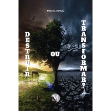 Destruir ou transformar?