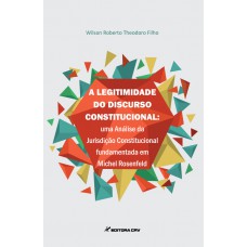 A legitimidade do discurso constitucional A legitimidade do discurso constitucional