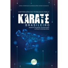 Contribuições das tecnologias para o karatê brasileiro Contribuições das tecnologias para o karatê brasileiro