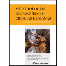 Metodologias de pesquisa em ciências humanas - campos, problemas e objetos