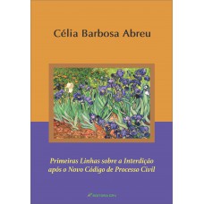 Primeiras linhas sobre a interdição após o novo código de processo civil Primeiras linhas sobre a interdição após o novo código de processo civil