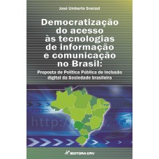 Democratização do acesso às tecnologias de informação e comunicação no Brasil Democratização do acesso às tecnologias de informação e comunicação no Brasil
