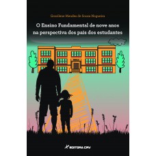 O ensino fundamental de nove anos na perspectiva dos pais dos estudantes