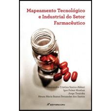 Mapeamento tecnológico e industrial do setor farmacêutico Mapeamento tecnológico e industrial do setor farmacêutico