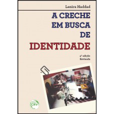 A creche em busca de identidade A creche em busca de identidade