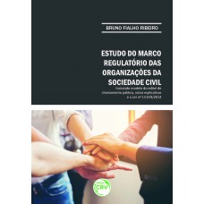 Estudo do marco regulatório das organizações da sociedade civil Estudo do marco regulatório das organizações da sociedade civil