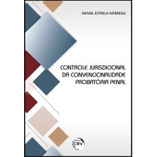 Controle jurisdicional da convencionalidade probatória penal