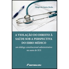 A violação do direito à saúde sob a perspectiva do erro médico