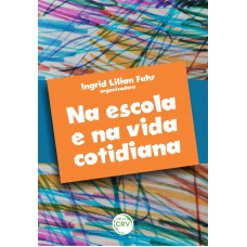 Na escola e na vida cotidiana Na escola e na vida cotidiana
