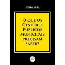 O que os gestores públicos municipais precisam saber?