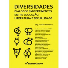 Diversidades diálogos (im)pertinentes de educação, literatura e sexualidade