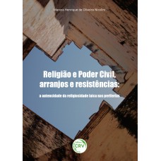 Religião e poder civil, arranjos e resistências Religião e poder civil, arranjos e resistências