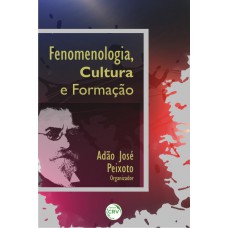 Fenomenologia, cultura e formação Fenomenologia, cultura e formação
