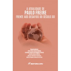 A atualidade de Paulo Freire frente aos desafios do século XXI A atualidade de Paulo Freire frente aos desafios do século XXI