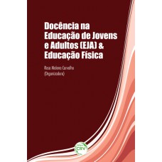 Docência na educação de jovens e adultos (eja) & educação física Docência na educação de jovens e adultos (eja) & educação física