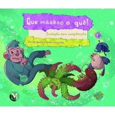 Que macaco o quê! Evolução sem complicação Que macaco o quê! Evolução sem complicação