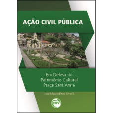 Ação civil pública em defesa do patrimônio cultural Praça Sant''anna