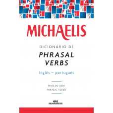 Michaelis dicionário de phrasal verbs – inglês-português Michaelis dicionário de phrasal verbs – inglês-português