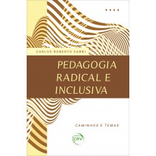 Pedagogia radical e inclusiva : Pedagogia radical e inclusiva :