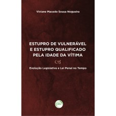 Estupro de vulnerável e estupro qualificado pela idade da vítima: