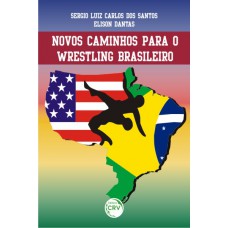 Novos caminhos para o wrestling brasileiro