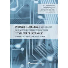 Inovação tecnológica e seus impactos no desempenho de empresas do setor de tecnologia da informação Inovação tecnológica e seus impactos no desempenho de empresas do setor de tecnologia da informação
