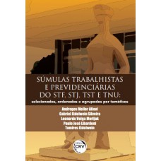 Súmulas trabalhistas e previdenciárias do stf, stj, tst e tnu