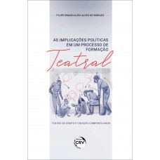 As implicações políticas em um processo de formação teatral: