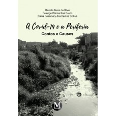 A covid-19 e a periferia – contos e causos