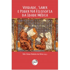 Verdade, saber e poder na filosofia da idade média Verdade, saber e poder na filosofia da idade média