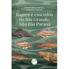 Bagres e cascudos do Rio Grande, Alto Rio Paraná Bagres e cascudos do Rio Grande, Alto Rio Paraná