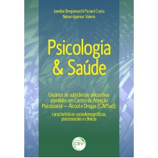 Psicologia & saúde usuários de substâncias psicoativas atendidos em centro de atenção psicossocial álcool e drogas (capsad)