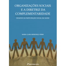 Organizações sociais e a diretriz da complementaridade desafios da participação social na saúde