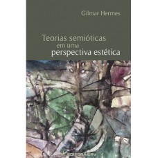 Teorias semióticas em uma perspectiva estática Teorias semióticas em uma perspectiva estática