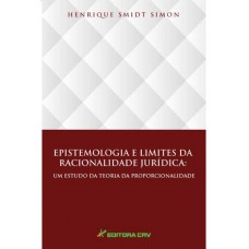 Epistemologia e limites da racionalidade jurídica