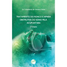 Tratamento do ronco e apneia obstrutiva do sono pela acupuntura Tratamento do ronco e apneia obstrutiva do sono pela acupuntura