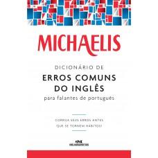 Michaelis dicionário de erros comuns do inglês para falantes do português Michaelis dicionário de erros comuns do inglês para falantes do português