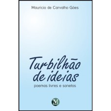 Turbilhão de ideias poemas livres e sonetos