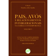 Pais, avós e relacionamentos intergeracionais na família contemporânea coleção