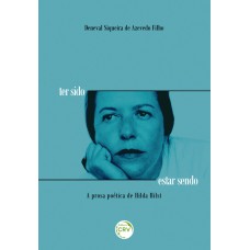 Ter sido estar sendo a prosa poética de hilda hilst Ter sido estar sendo a prosa poética de hilda hilst
