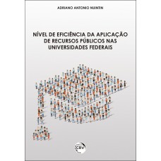 Nível de eficiência da aplicação de recursos públicos nas universidades federais Nível de eficiência da aplicação de recursos públicos nas universidades federais