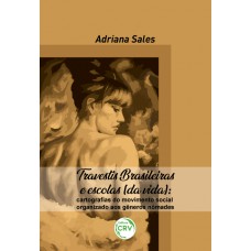Travestis brasileiras e escolas (da vida) Travestis brasileiras e escolas (da vida)
