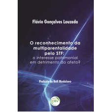 O reconhecimento da multiparentalidade pelo stf