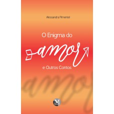 Enigma do amor & outros contos