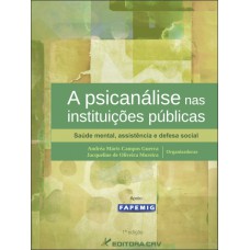 A psicanálise nas instituições públicas A psicanálise nas instituições públicas