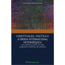 Constituição, política e a ordem internacional heterárquica Constituição, política e a ordem internacional heterárquica