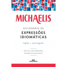 Michaelis dicionário de expressões idiomáticas – inglês-português Michaelis dicionário de expressões idiomáticas – inglês-português